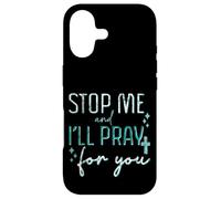 Carcasa para iPhone 17 Stop Me and I'Ll Pray For You Mensaje de fe Fomentar