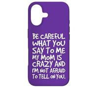 Carcasa para iPhone 17 Ten Cuidado con lo Que me Dices, mi mamá, una Madre Loca y Divertida