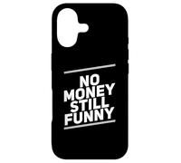 Carcasa para iPhone 17 Texto de Humor Divertido Divertido para la Gente No Money Still Funny