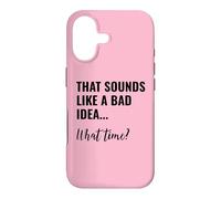 Carcasa para iPhone 17 That Sounds Like a Bad Idea What Time Men This is a Bad Idea