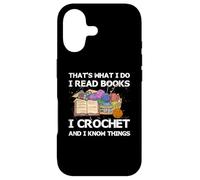 Carcasa para iPhone 17 That What I Do I Read Books I Crochet I Know Things