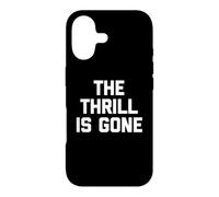 Carcasa para iPhone 17 The Thrill Is Gone - Camiseta Divertida con Texto sarcástico