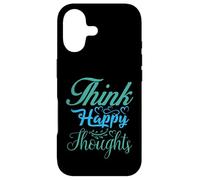 Carcasa para iPhone 17 Think Happy Thoughts Motivational Uplifting Optimist Novelty