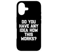 Carcasa para iPhone 17 ¿Tienes Alguna Idea de cómo Funciona Esto? -Divertido Dicho sarcástico