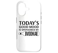 Carcasa para iPhone 17 Today'S Good Mood is Sponsored by Vodka May Contain Vodka