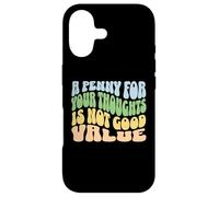 Carcasa para iPhone 17 Un centavo por Tus Pensamientos no es un Buen Valor Humor sarcástico