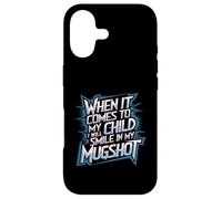 Carcasa para iPhone 17 When It Comes To My Child I Will Smile In My Mugshot |-