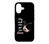 Carcasa para iPhone 17 Why Walk When You Can Dance Ballet