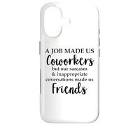 Carcasa para iPhone 17 Work A Job Made Us Coworkers But Our Sarcasm Made Us Friends