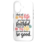 Carcasa para iPhone 17 Y Toda Mi Vida Has Sido Fiel Y Toda Mi Vida