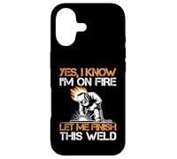 Carcasa para iPhone 17 Yes I Know I'm On Fire Let Me Finish This Weld