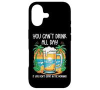Carcasa para iPhone 17 You Can't Drink All Day If You Don't Start In The Morning
