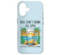Carcasa para iPhone 17 You Can't Drink All Day If You Don't Start In The Morning
