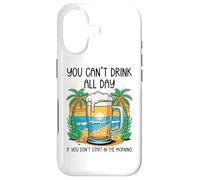 Carcasa para iPhone 17 You Can't Drink All Day If You Don't Start In The Morning