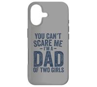 Carcasa para iPhone 17 You Can't Scare Me I'm a Dad of Two Girls Father's Day