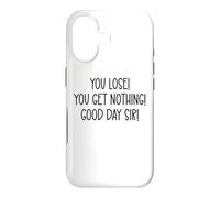 Carcasa para iPhone 17 You Lose You Get Nothing Good a Day,Sir You Lost Loser Team