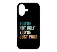 Carcasa para iPhone 17 You'Re Not Ugly, You'Re Just Poor - Beauty & Fashion Joke
