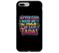 Carcasa para iPhone 7 Plus/8 Plus After God Made Me In 1968 He Said Tada Fiesta de cumpleaños para Mujer