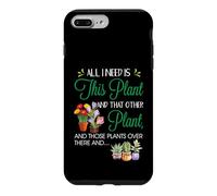 Carcasa para iPhone 7 Plus/8 Plus All I Need Is This Plant - Gardening Plants Lover - Gardener