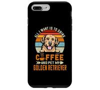 Carcasa para iPhone 7 Plus/8 Plus All I Want Is To Drink Coffee & Pet My Dog Golden Retriever