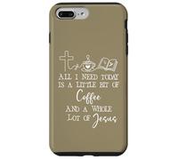 Carcasa para iPhone 7 Plus/8 Plus All Need I is Little Coffee & Jesus Mama Christian Mom Faith