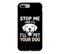 Carcasa para iPhone 7 Plus/8 Plus Amante de los Perros Stop Me I'Ll Pet Your Dog Puppy Cuddler