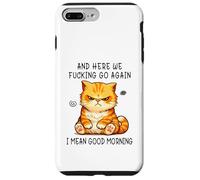 Carcasa para iPhone 7 Plus/8 Plus and Here We Go Again Good Morning Angry Cat Meme Coworkers
