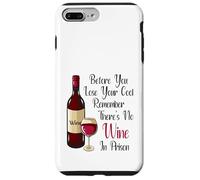 Carcasa para iPhone 7 Plus/8 Plus Antes de Perder la Calma Recuerda Que no Hay Vino en la cárcel
