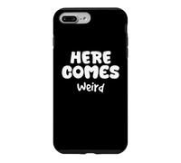 Carcasa para iPhone 7 Plus/8 Plus Aquí Viene, extraño, humorístico, extraño, diseño único y Peculiar