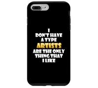 Carcasa para iPhone 7 Plus/8 Plus Artists Are my Type artistan simp Art School Meme Artist