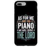 Carcasa para iPhone 7 Plus/8 Plus As For Me and My Piano We Will Serve The Lord