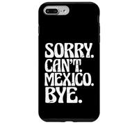 Carcasa para iPhone 7 Plus/8 Plus Aventura Mexicana México Viaje Divertido Lo Siento No Puedo México Adiós
