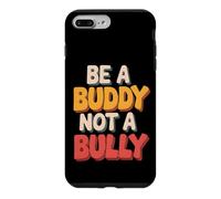 Carcasa para iPhone 7 Plus/8 Plus Be Buddy Not Bully End Bullying Unity Day Anti Bullying