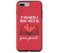 Carcasa para iPhone 7 Plus/8 Plus Books Are My Valentine If You were a Book Youd Be Fine Print