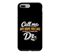 Carcasa para iPhone 7 Plus/8 Plus Call Me Any Name You Like As Long Starts with Dr Doctorate