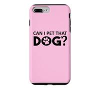 Carcasa para iPhone 7 Plus/8 Plus Can I Pet That Dog Mom Funny Dog Paw Print Pet Dogs Be Happy