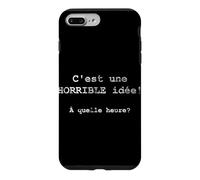 Carcasa para iPhone 7 Plus/8 Plus C'est UNE Horrible idée! À quelle heure? - Francés