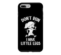 Carcasa para iPhone 7 Plus/8 Plus Chistes Divertidos sobre piernas Cortas para Chicas No corras, Tengo piernas pequeñas
