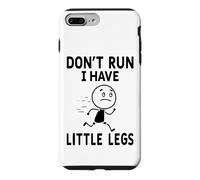 Carcasa para iPhone 7 Plus/8 Plus Chistes Graciosos de Humor sobre piernas Cortas No corras, Tengo piernas pequeñas