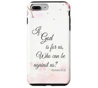 Carcasa para iPhone 7 Plus/8 Plus Cita Cristiana Romanos 8:31 Verso bíblico Floral Rosa
