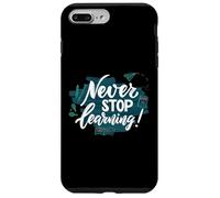 Carcasa para iPhone 7 Plus/8 Plus Cita de educación inspiradora Never Stop Learning