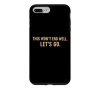 Carcasa para iPhone 7 Plus/8 Plus Cita Divertida de This Won'T End Well Let's Go