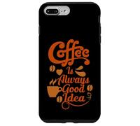 Carcasa para iPhone 7 Plus/8 Plus Coffee Is Always Good Idea Baristas Cafeine Coffee Lover