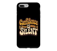 Carcasa para iPhone 7 Plus/8 Plus Confidence Is Silent Quiet Self-Belief Strength