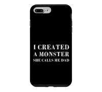 Carcasa para iPhone 7 Plus/8 Plus Creé un Monstruo, Ella me Llama papá, Divertido Día del Padre