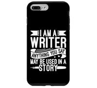 Carcasa para iPhone 7 Plus/8 Plus Cualquier Cosa Que digas podría usarse en una Historia Escritor Divertido