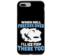 Carcasa para iPhone 7 Plus/8 Plus Cuando el Infierno se congele, haré Hielo Pescado allí también Pesca en Hielo