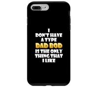 Carcasa para iPhone 7 Plus/8 Plus Dad BOD is my Type Funny Gag Fathers Day Costume Cute Dads