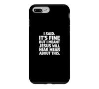 Carcasa para iPhone 7 Plus/8 Plus Dije Que está Bien, Pero quise Decir Que Jesús escuchará sobre Esto