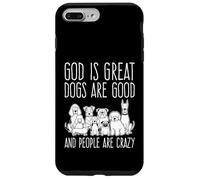 Carcasa para iPhone 7 Plus/8 Plus Dios es Grande Los Perros Son Buenos y la Gente es Amante de los Cachorros Locos